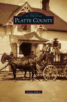 Platte County (Images of America: Wyoming) - Book  of the Images of America: Wyoming