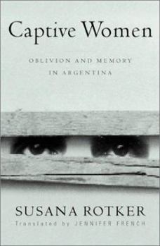 Paperback Captive Women: Oblivion and Memory in Argentina Volume 10 Book