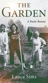 Hardcover The Garden: A Poetic Bounty Book