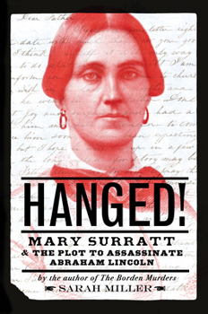 Hardcover Hanged!: Mary Surratt and the Plot to Assassinate Abraham Lincoln Book