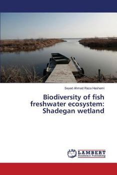 Paperback Biodiversity of fish freshwater ecosystem: Shadegan wetland Book