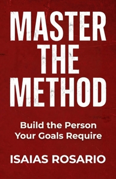 Paperback Master the Method: Build the Person Your Goals Require Book