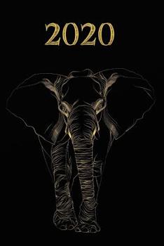 2020: Schwarz Gold - Elefant Kalender - Wochenplaner - Zielsetzung - Zeitmanagement - Produktivit�t - Terminplaner - Terminkalender - +10 Seiten Punkteraster f�r Notizen