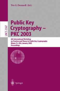 Paperback Public Key Cryptography - Pkc 2003: 6th International Workshop on Theory and Practice in Public Key Cryptography, Miami, Fl, Usa, January 6-8, 2003, P Book