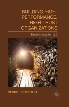Paperback Building High-Performance, High-Trust Organizations: Decentralization 2.0 Book