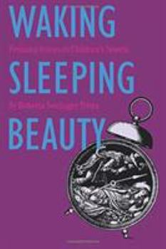 Paperback Waking Sleeping Beauty: Feminist Voices in Children's Novels Book
