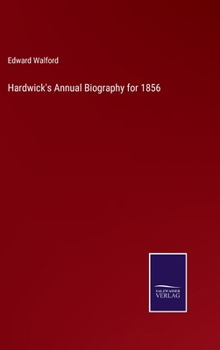 Hardcover Hardwick's Annual Biography for 1856 Book