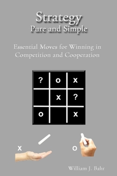 Paperback Strategy Pure and Simple: Essential Moves for Winning in Competition and Cooperation Book