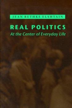 Paperback Real Politics: At the Center of Everyday Life Book