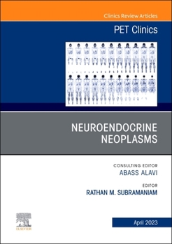 Hardcover Neuroendocrine Neoplasms, an Issue of Pet Clinics: Volume 18-2 Book