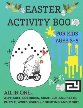 Easter Activity Coloring Book for kids ages 3-5: All in ONE- coloring, word search, cut and paste, counting, mazes and more! Fun learning for kids with alphabetical order
