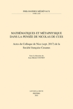 Mathematiques Et Metaphysique Dans La Pensee de Nicolas de Cues: Actes Du Colloque de Nice (Sept. 2017) de la Societe Francaise Cusanus