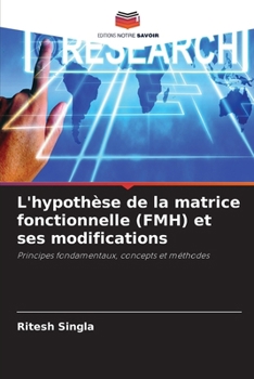 L'hypothèse de la matrice fonctionnelle (FMH) et ses modifications