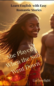 Paperback She Played When the Sun Went Down: Learn English with Easy Romantic Stories Book