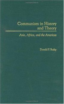 Hardcover Communism in History and Theory: Asia, Africa, and the Americas Book