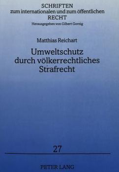 Umweltschutz Durch Voelkerrechtliches Strafrecht