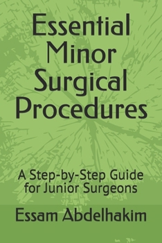 Paperback Essential Minor Surgical Procedures: A Step-by-Step Guide for Junior Surgeons Book