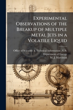 Paperback Experimental Observations of the Breakup of Multiple Metal Jets in a Volatile Liquid Book