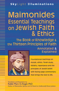 Paperback Maimonides--Essential Teachings on Jewish Faith & Ethics: The Book of Knowledge & the Thirteen Principles of Faith--Annotated & Explained Book