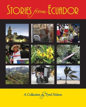 Paperback Stories from Ecuador: A Collection by Tyrel Nelson Book