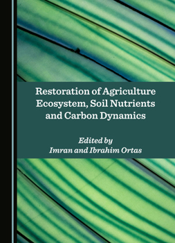 Hardcover Restoration of Agriculture Ecosystem, Soil Nutrients and Carbon Dynamics Book