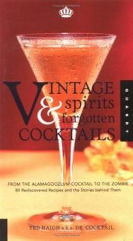 Paperback Vintage Spirits & Forgotten Cocktails: From the Alamagoozlum Cocktail to the Zombie: 80 Rediscovered Recipes and the Stories Behind Them Book
