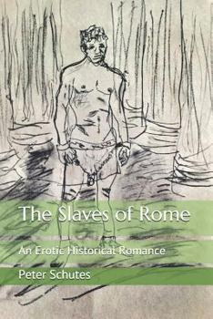 Paperback The Slaves of Rome: An Erotic Historical Romance Book