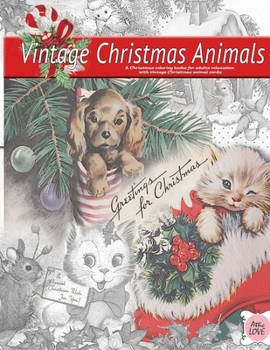 Greeting for Christmas (vintage Christmas animals) A Christmas coloring books for adults relaxation with vintage Christmas animal cards: Old fashioned grayscale christmas coloring book for adults