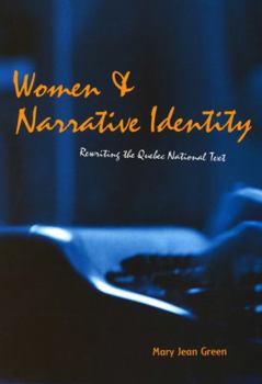 Hardcover Women and Narrative Identity: Rewriting the Quebec National Text Book