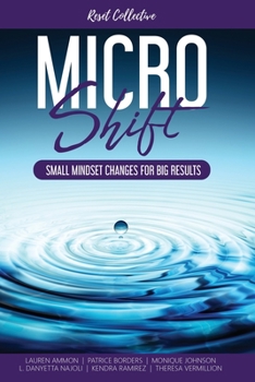 Paperback Micro Shift: Small Mindset Changes for Big Results Book