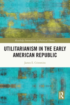 Paperback Utilitarianism in the Early American Republic Book