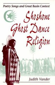 Shoshone Ghost Dance Religion: POETRY SONGS AND GREAT BASIN CONTEXT (Music in American Life)