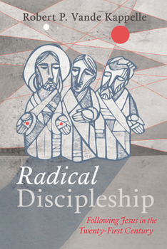Paperback Radical Discipleship: Following Jesus in the Twenty-First Century Book
