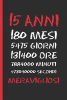 Paperback 15 Anni Meravigliosi: Regalo di compleanno originale e divertente - Diario, quaderno degli appunti, taccuino o agenda - Quindici Anni. [Italian] Book