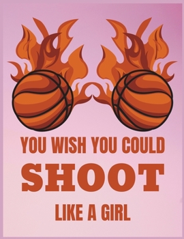 Paperback You wish you could shoot like a girl: Blank Lined Notebook, 8.5 x 11 inches 110 Pages, Matte Finish Cover Book