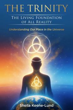 Paperback The Trinity: The Living Foundation of All Reality Book