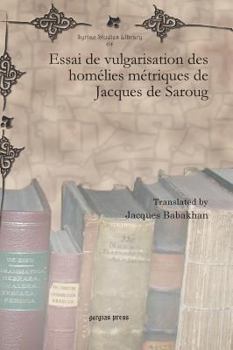 Hardcover Essai de vulgarisation des homélies métriques de Jacques de Saroug [French] Book
