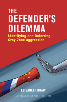 Paperback The Defender's Dilemma: Identifying and Deterring Gray-Zone Aggression Book