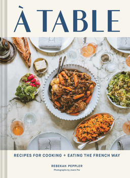 Hardcover A Table: Recipes for Cooking and Eating the French Way Book