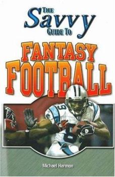 Paperback The Savvy Guide to Fantasy Football Book