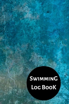 Swimming Log Book: Keep Track of Your Trainings & Personal Records | 120 pages (6"x9") | Gift for Swimmers