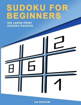 Paperback Sudoku for Beginners: 100 Large Print Sudoku Puzzles for Adults with 3 Different Difficulty Levels (Easy, Medium, Hard) Book