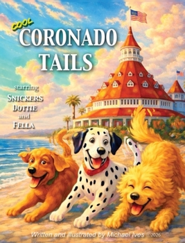 Cool Coronado Tails: Three Best Dog Friends Exploring One Cool Beach Town