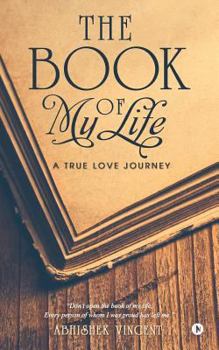 Paperback The Book of My Life: A True Love Journey Book