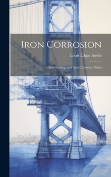 Hardcover Iron Corrosion: Anti-Fouling and Anti-Corrosive Paints Book