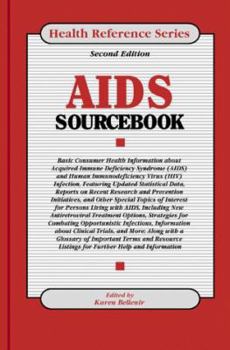 Hardcover AIDS Sourcebook: Basic Consumer Health Information About Acquired Immune Deficiency Syndrome (Aids) and Human Immunodeficiency Virus (Hiv) Infection, Featuring updated (Health Reference Series) Book