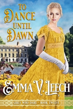 To Dance Until Dawn - Book #12 of the Girls Who Dare