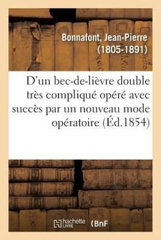 Observation d'un bec-de-lièvre double très compliqué opéré avec succès
