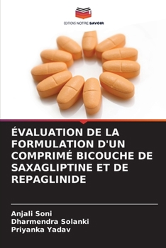 Paperback Évaluation de la Formulation d'Un Comprimé Bicouche de Saxagliptine Et de Repaglinide [French] Book