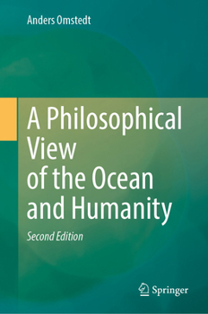 Hardcover A Philosophical View of the Ocean and Humanity: Second Edition Book